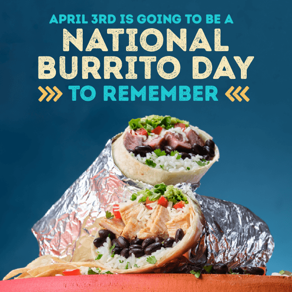 April 3rd is Going to be a National Burrito Day to Remember
