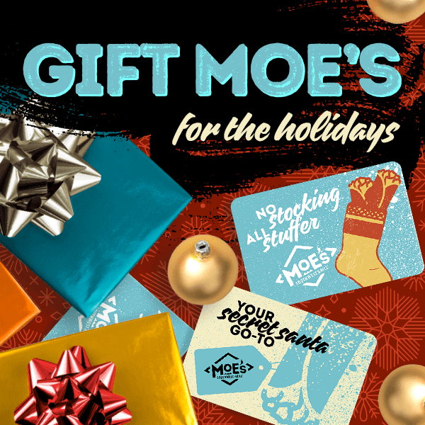 Gift Moe's for the holidays