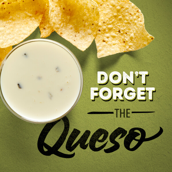 Don't Forget the Queso