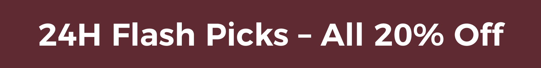 24H Flash Picks – All 20% Off