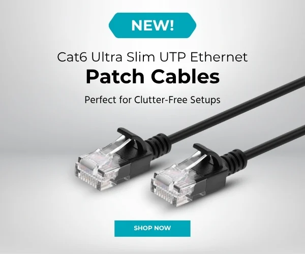 New! Cat6 Ultra Slim UTP Ethernet Patch Cables. Perfect For Clutter-Free Setups. Shop Now.