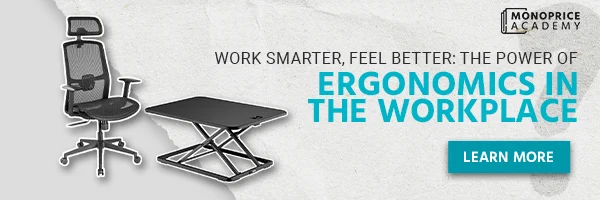 Work Smarter, Feel Better: The Power Of Ergonomics In The Workplace. Learn More.