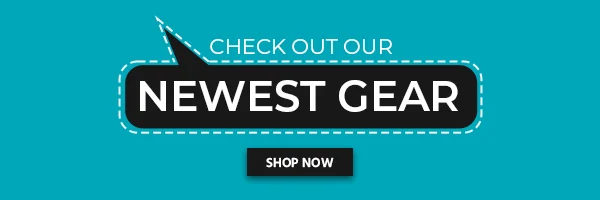 Check Out Our Newest Gear. Shop Now.