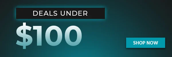 DEALS UNDER $100 | SHOP NOW