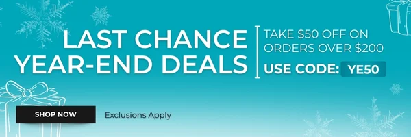 Last Chance Year-End Deals: Take $50 OFF on Orders Over $200 Use Code: YE50. Shop Now!