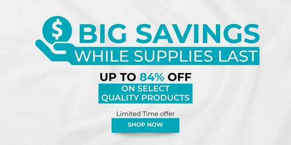 Big Savings, While Supplies Last Up to 84% - February Clearance