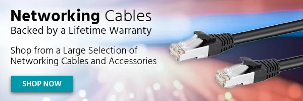 Networking Cables | Backed by a Lifetime Warranty