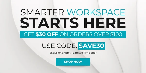 Smarter Workspace Starts Here - Get $30 Off on Orders Over $100. Use Code: SAVE30. Shop Now!