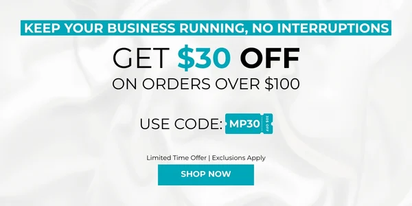Keep Your Business Running, No Interruptions Get $30 off on orders over $100- Use Code: MP30