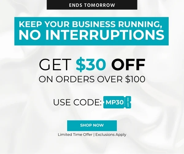 Keep Your Business Running, No Interruptions Get $30 off on orders over $100- Use Code: MP30