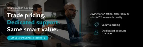 Monoprice for Business Buy more. Pay less. Get dedicated support.