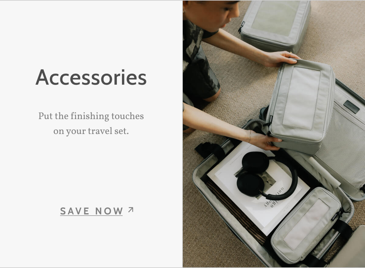 Accessories. Put the finishing touches on your travel set. Save now.