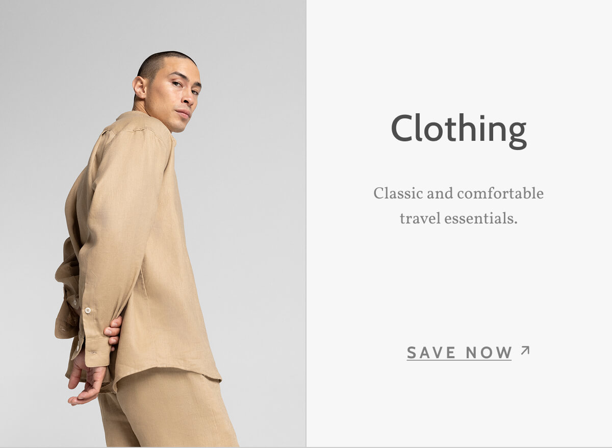 Clothing. Classic and comfortable travel essentials. Save now.