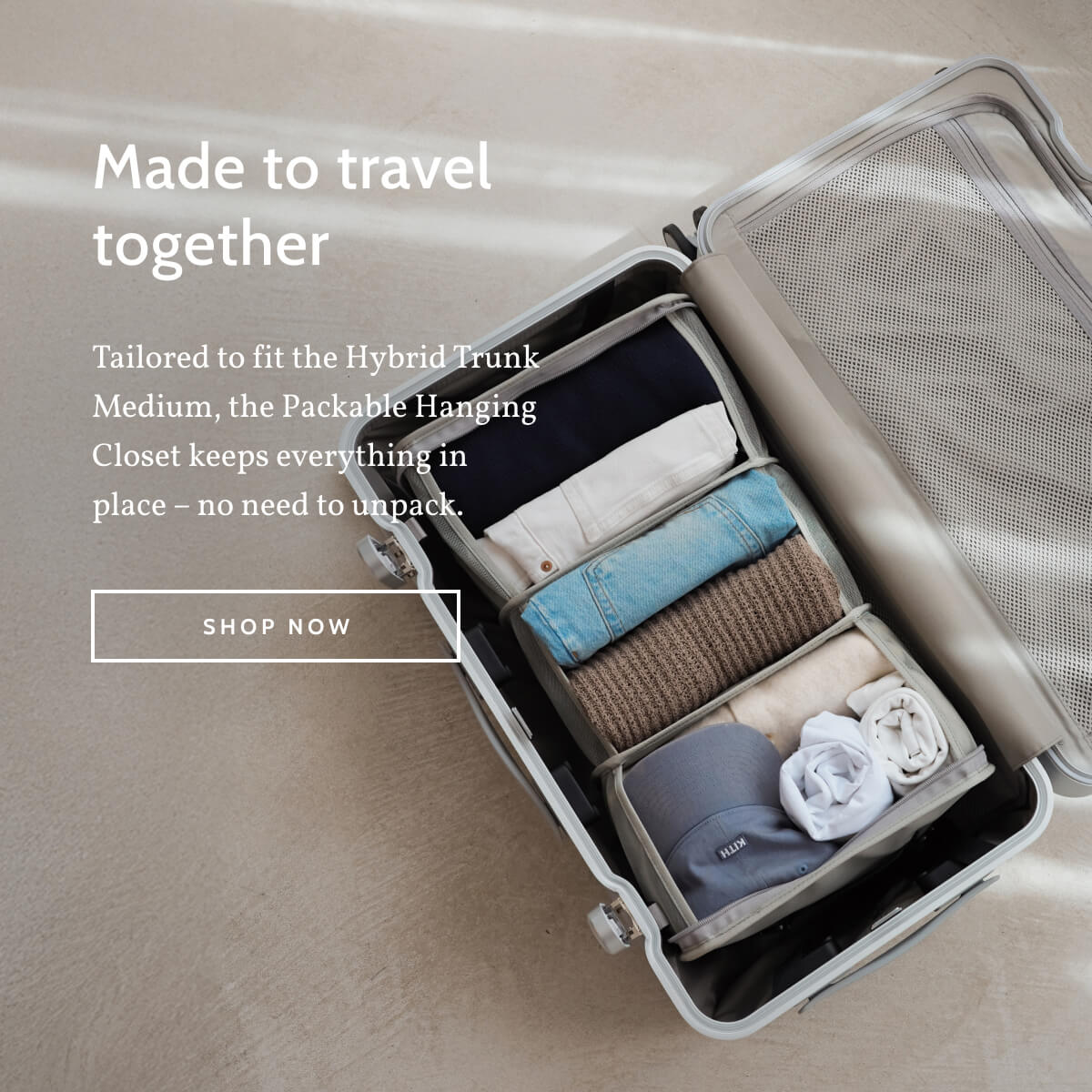 Made to travel together. Tailored to fit the Hybrid Trunk Medium, the Packable Hanging Closet keeps everything in place – no need to unpack. Shop now.