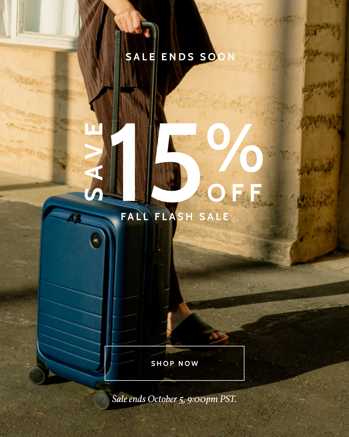 Sale Ends Soon. Save 15% OFF FALL FLASH Sale. Shop Now. Sale ends October 12, 9:00pm PST.