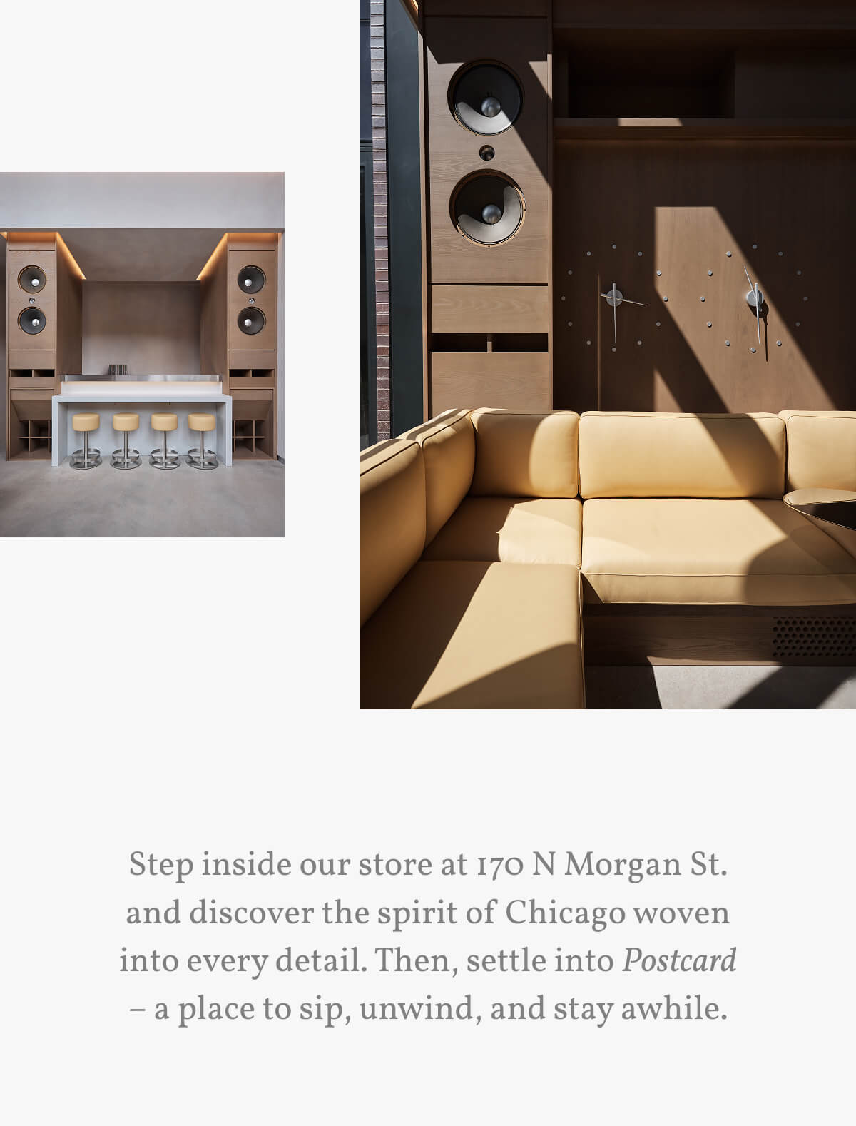 Step inside our store at 170 N Morgan St. and discover the spirit of Chicago woven into every detail. Then, settle into Postcard – a place to sip, unwind, and stay awhile.