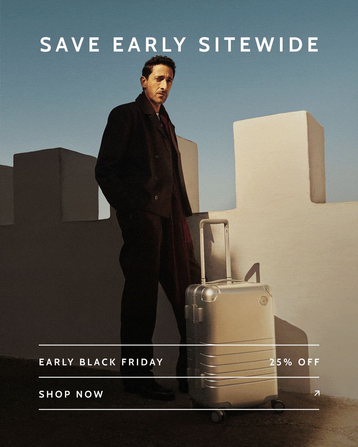 Save early sitewide. Early Black Friday. 25% off. Shop now.