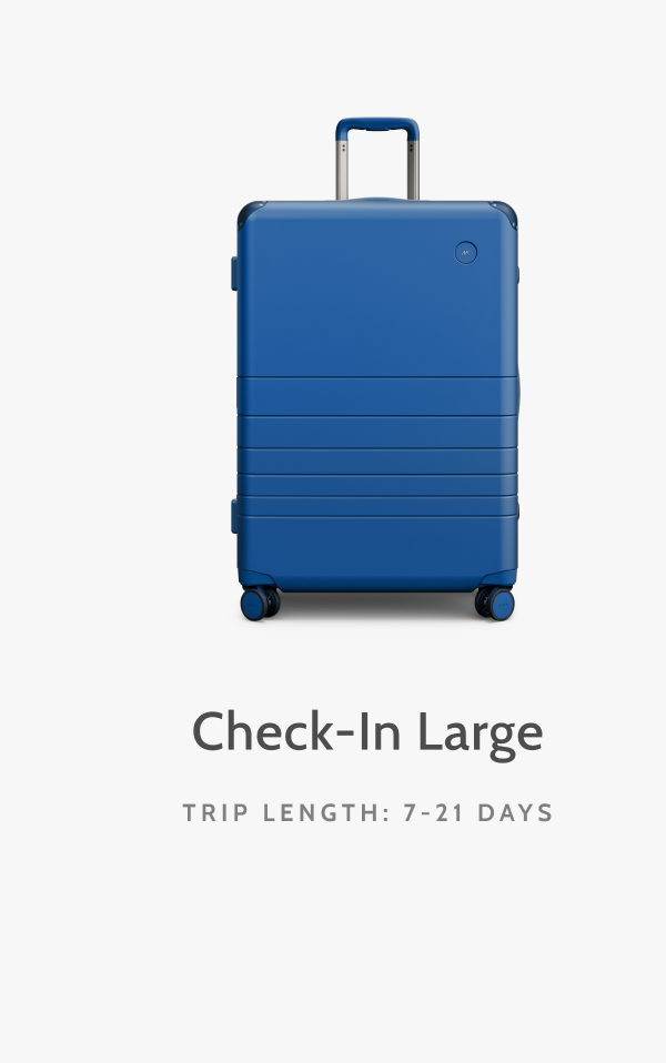 Check-In Large. Trip length: 7-21 days.