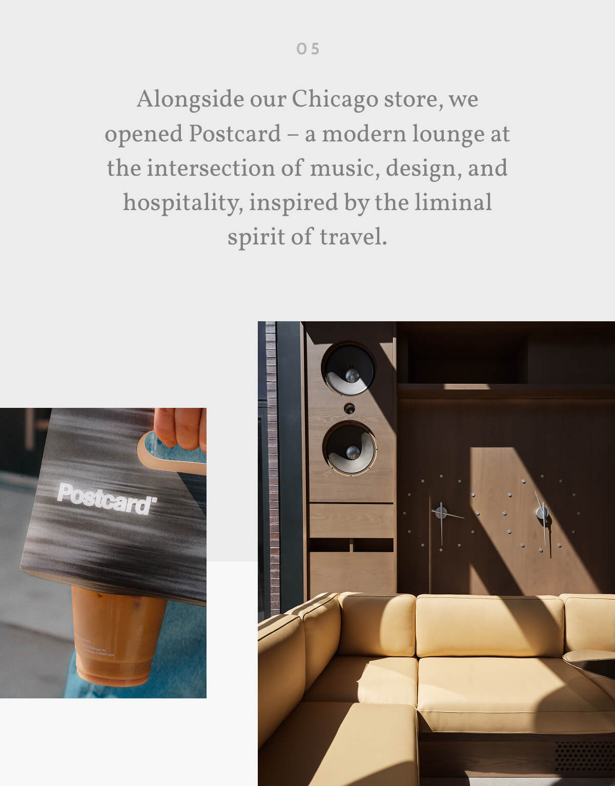 05. Alongside our Chicago store, we opened Postcard – a modern lounge at the intersection of music, design, and hospitality, inspired by the liminal spirit of travel. 