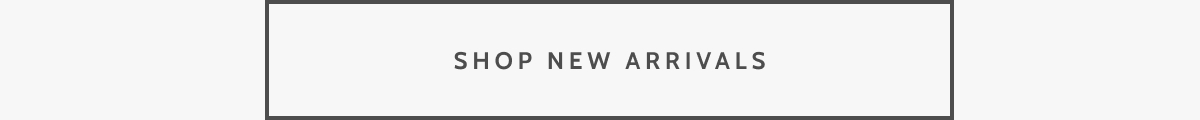 Shop New Arrivals.