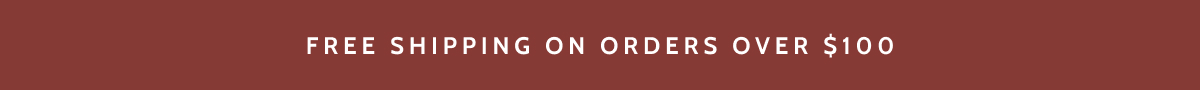 Free shipping on orders over $100.