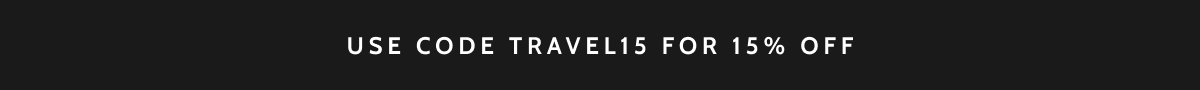 Use code TRAVELS15 for 15% off.
