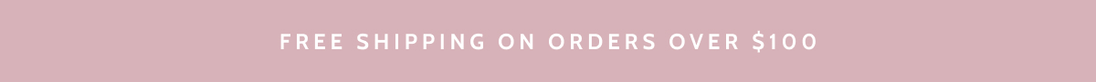 Free shipping on orders over $100.