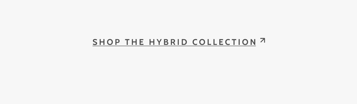 Shop the Hybrid Collection.