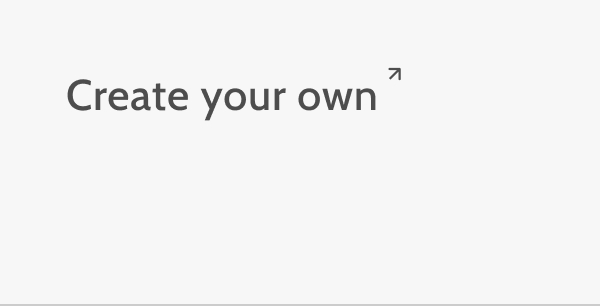 Create your own.