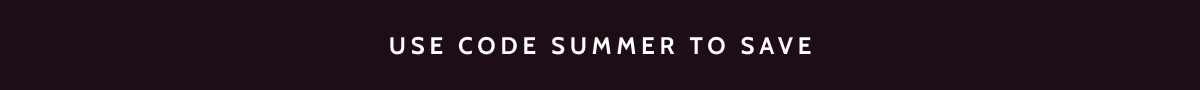 Use code SUMMER to save.