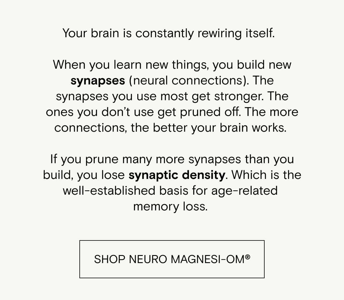 Your brain is constantly rewiring itself. Shop Neuro Magnesi-Om