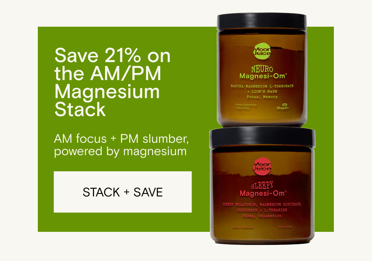 Stak and save AM focus and PM slumber powered by magnesium