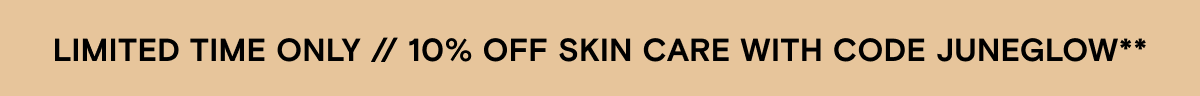 10% off skincare with code JUNEGLOW