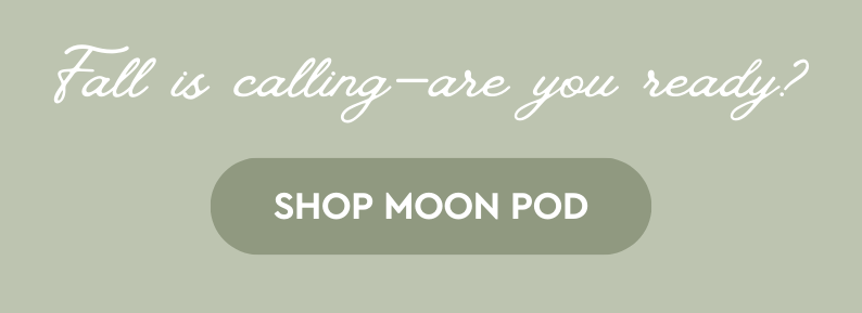 Shop Moon Pod!