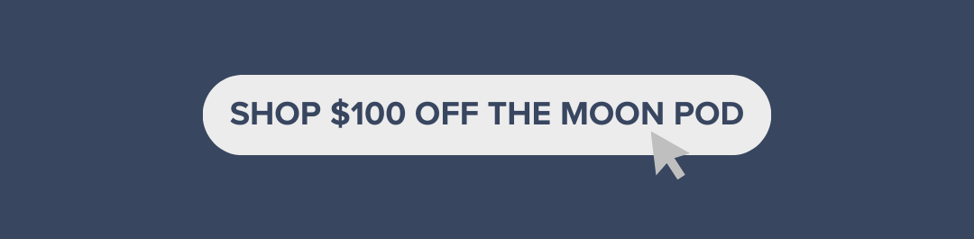 Shop $100 OFF The Original Moon Pod