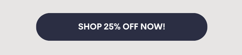 25% OFF SITEWIDE