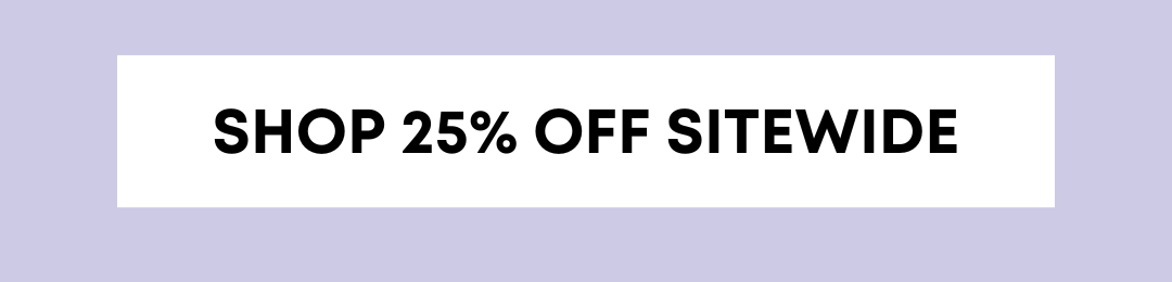 Shop 25% off sitewide + bonus bundle savings