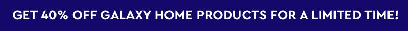 Get 40% Off Galaxy Home Products For a Limited 