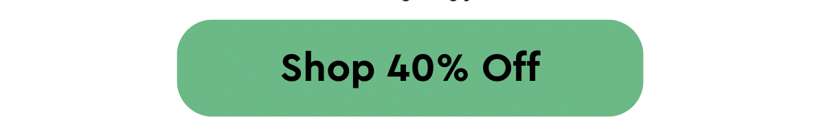 Shop 40% off sitewide