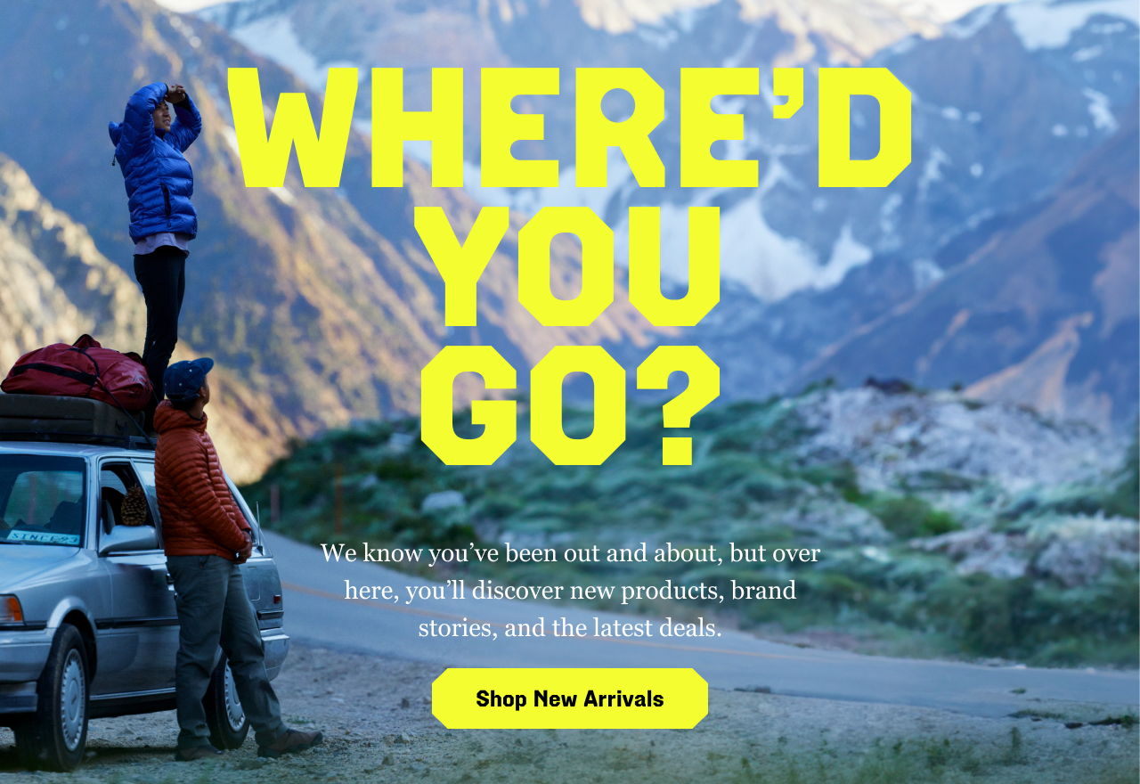 WHERE’D YOU GO? We know you’ve been out and about, but over here, you’ll discover new products, brand stories, and the latest deals. Shop New Arrivals / Two travelers near a car looking off into the distance