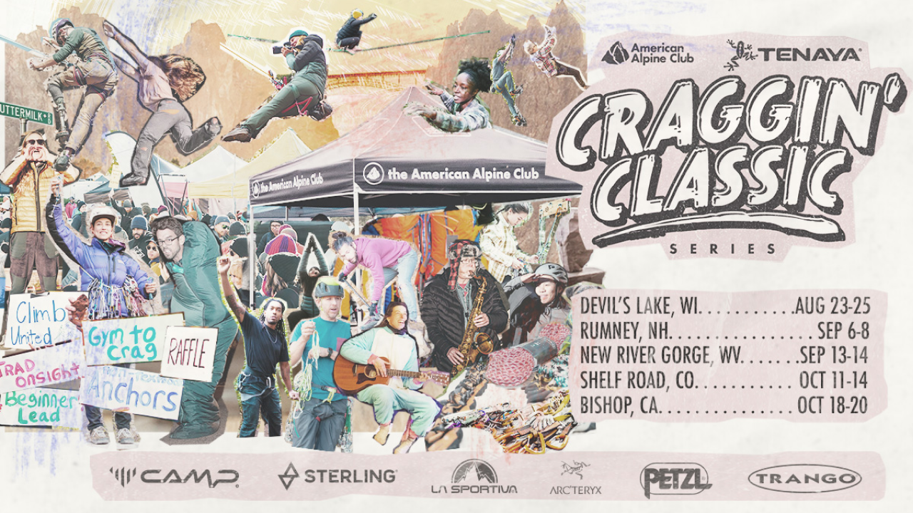 Craggin' Classic: Devils Lake, WI. Aug 23-25, Rumney NH. Sep 6-8, New River Gorge, WV. Sep 13-14, Shelf Road, CO. Oct 11-14, Bishop, CA. Oct 18-20