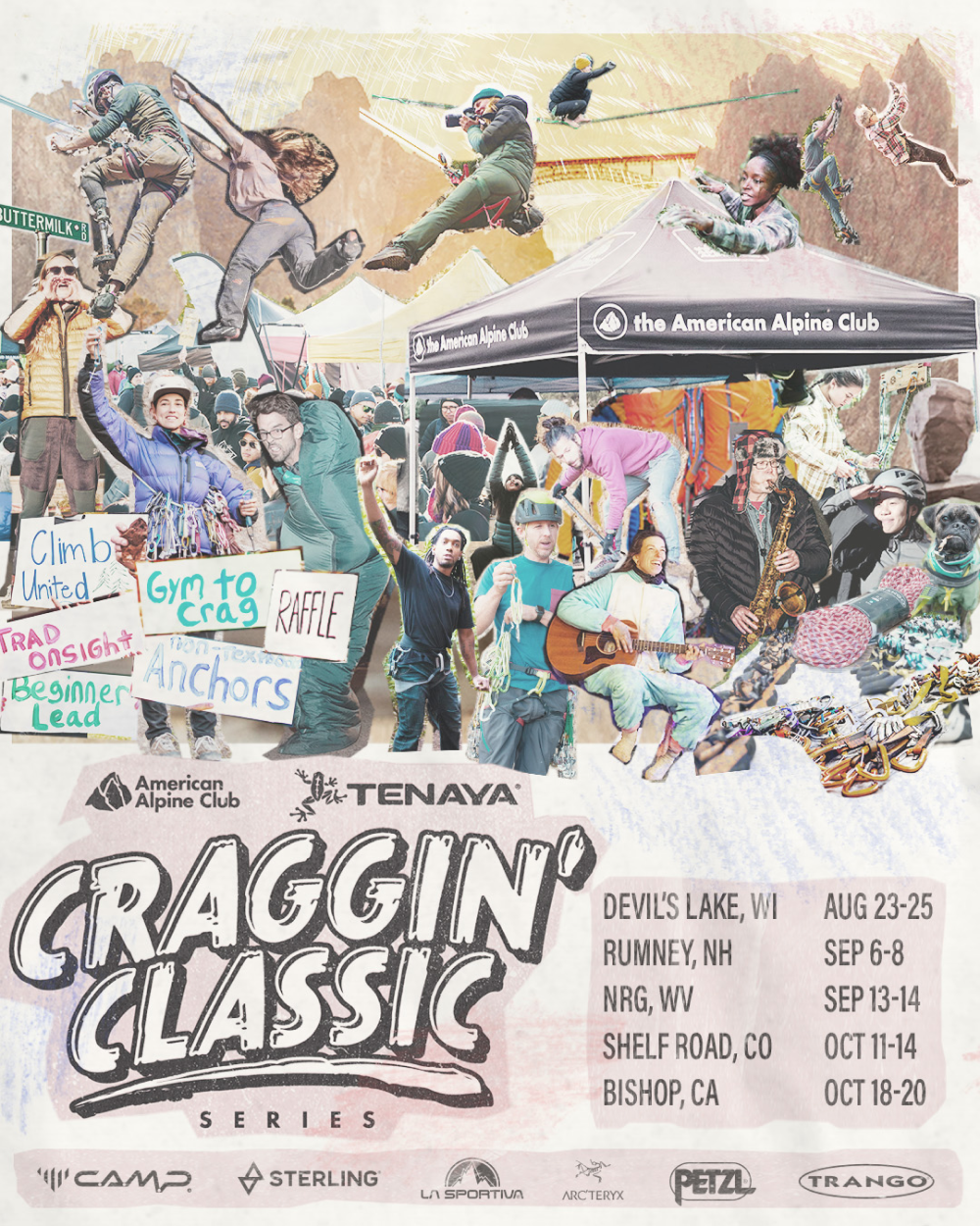 Craggin' Classic: Devils Lake, WI. Aug 23-25, Rumney NH. Sep 6-8, New River Gorge, WV. Sep 13-14, Shelf Road, CO. Oct 11-14, Bishop, CA. Oct 18-20