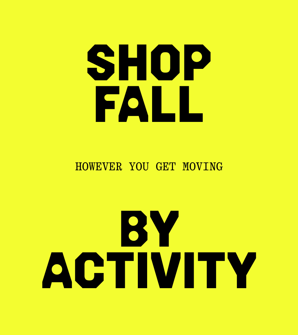 SHOP FALL BY ACTIVITY (HOWEVER YOU GET MOVING)