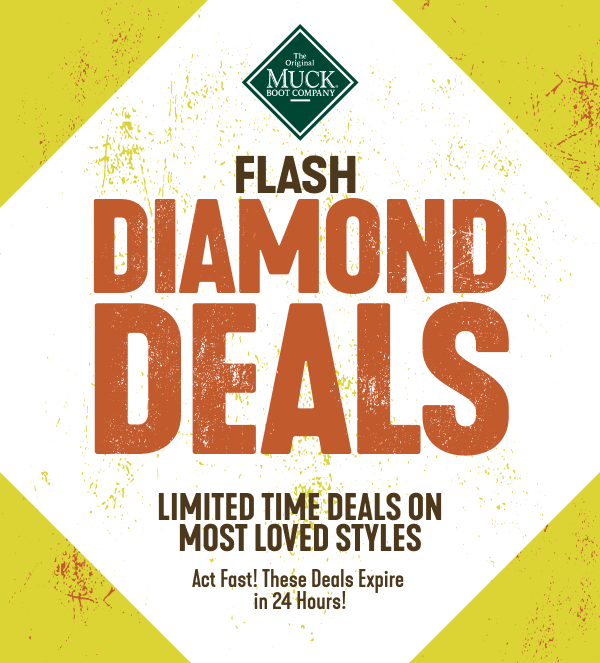 The Original Muck Boot Company | Flash Diamond Deals | Limited Time Deals On Most Loved Styles | Act Fast! These Deals Expire in 24 Hours!