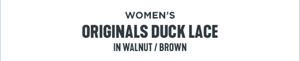 WOMEN's Originals Duck Lace Up in Walnut/Brown