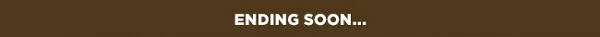 ENDING SOON!