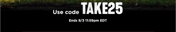 Use code: TAKE25 (ends 9/3/24 at 11:59pm EDT)