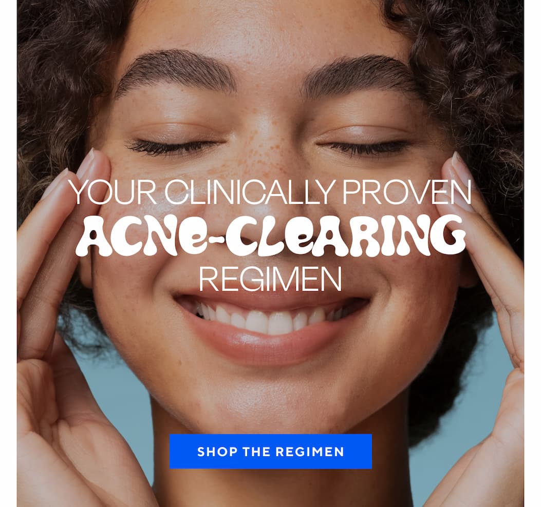 Your clinically proven Acne regimen