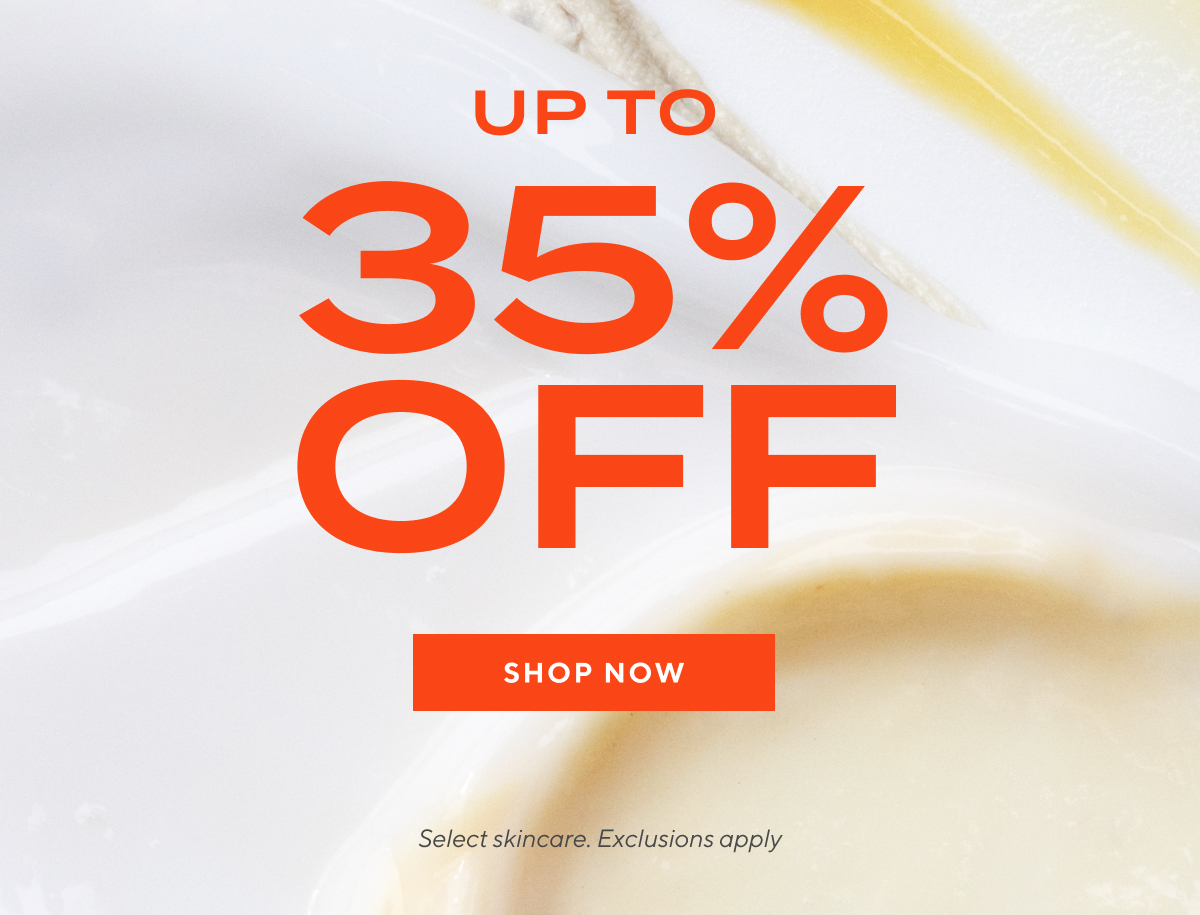 Up to 35% off select skincare