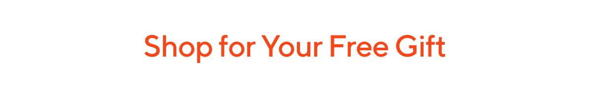 Shop for Your Free Gift 